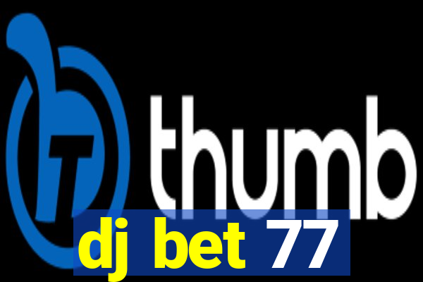 dj bet 77